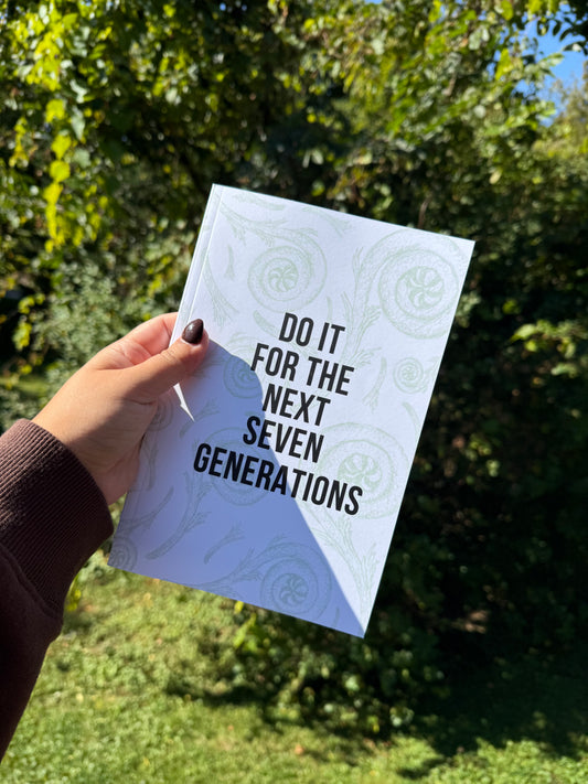 do it for the next seven generations